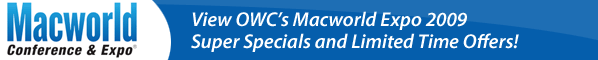 View OWC�s Macworld Expo 2009 Super Specials and Limited Time Offers!