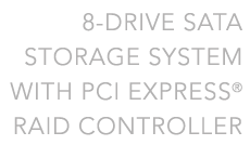 8-Drive SATA storage system with PCI Express RAID Controller