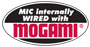Mic internally WIRED with MOGAMI