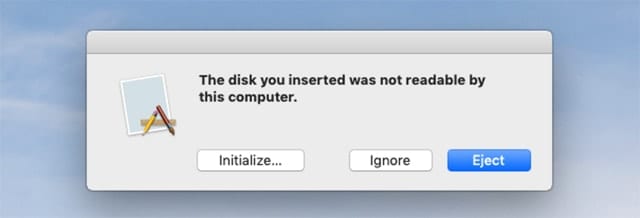 "The disk you inserted was not readable by this computer". Selecting the Initialize button will open Disk Utility, but the disk may not show up if the apps view settings are in the default settings.