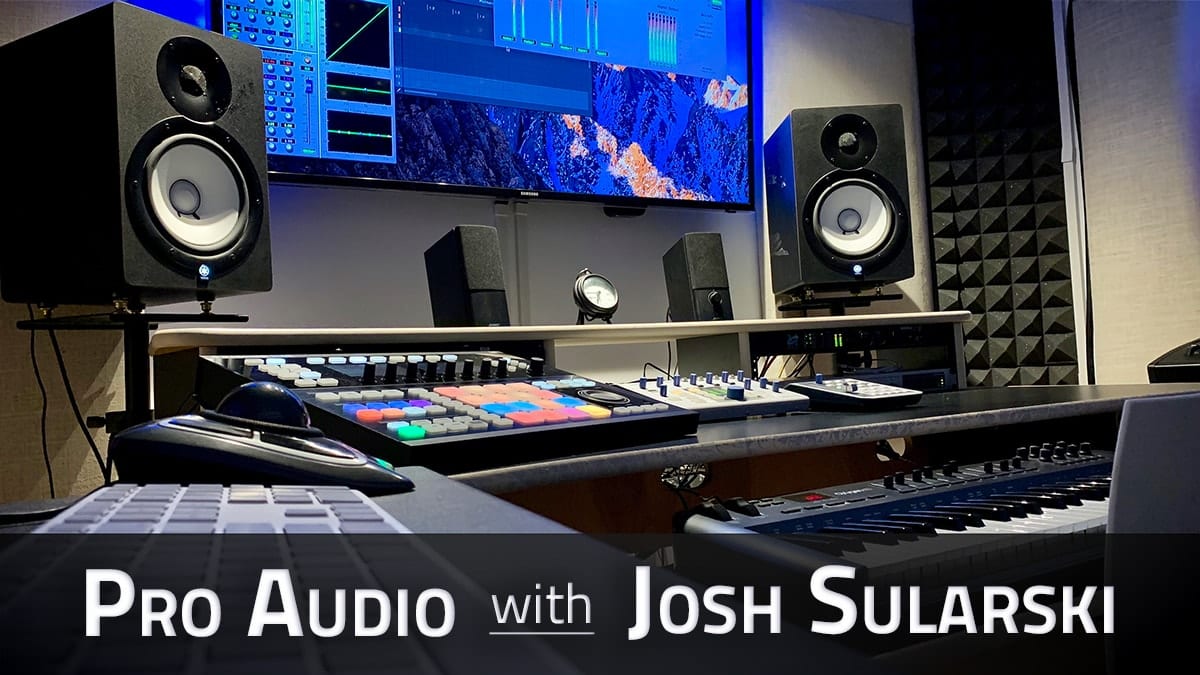 Pro Audio with Josh Sularski
