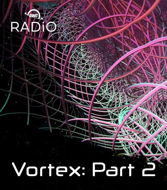 OWC RADiO: Vortex Immersion Media, Part 2