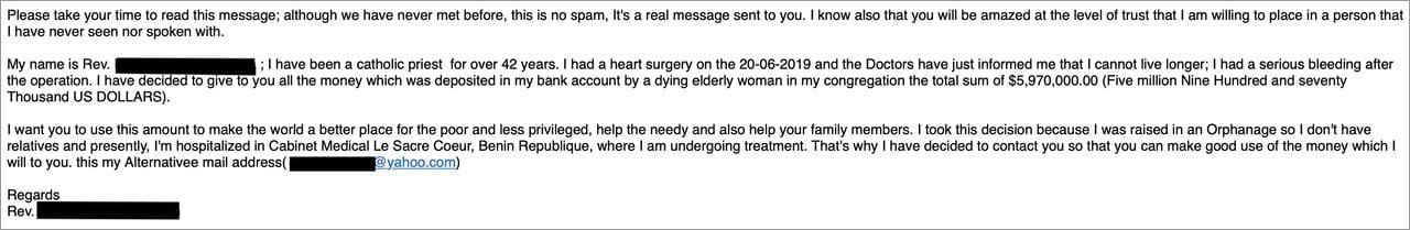 An example of the typical "Nigerian prince" (or in this case, a priest in Benin) scam email sent to millions of people each day.