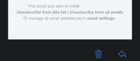 Look for unsubscribe buttons or links at the bottom of bulk emails.
