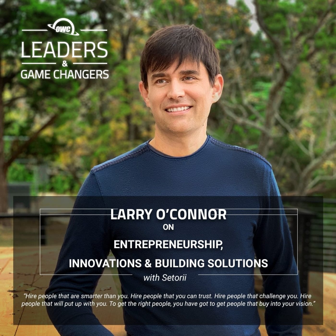 Larry O'Connor on OWC's Leaders & Game Changers podcast