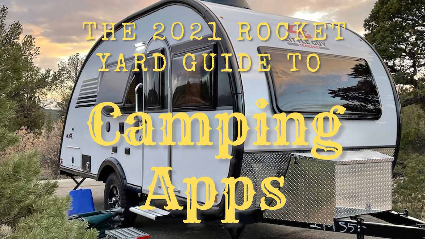 2021 Camping Plans? Here Are Eight Must-Have Apps