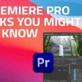 5 Premiere Pro Tricks