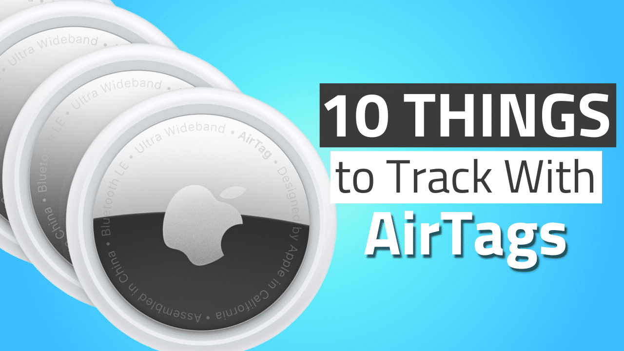 Apple AirTag - The 10 objects or places to put AirTags! 