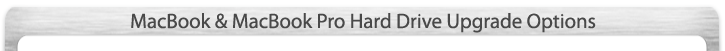 MacBook/MacBook Pro Hard Drive Upgrades